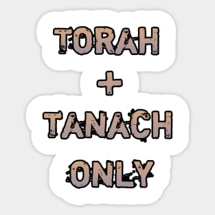 Torah and Tanach only Sticker